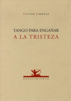 TANGO PARA ENGAÑAR A LA TRISTEZA | 9788484721321 | JIMENEZ, VICTOR