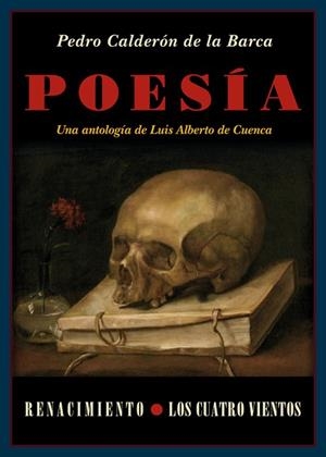 POESIA UNA ANTOLOGIA DE LUIS ALBERTO DE CUENCA | 9788484729853 | CALDERON DE LA BARCA, PEDRO