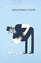 CONSECUCIO DEL TEMPS, LA | 9788493417581 | PROHENS, ANDREU