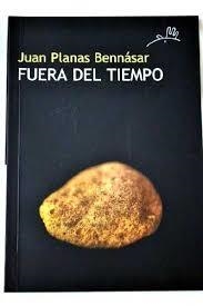 FUERA DEL TIEMPO | 9788493250287 | PLANAS BENNASER, JUAN
