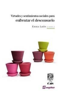 VIRTUDES Y SENTIMIENTOS SOCIALES PARA ENFRENTAR EL DESCONSUELO | 9788495363831 | LEON, EMMA
