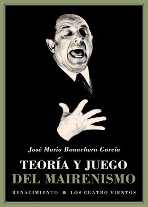 TEORIA Y JUEGO DEL MAIRENISMO | 9788416246588 | BONACHERA GARCIA, JOSE MARIA