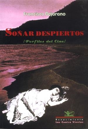 SOÑAR DESPIERTOS (PERFILES DEL CINE) | 9788484721130 | BEJARANO, FRANCISCO