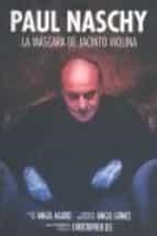 PAUL NASCHY LA MASCARA DE JACINTO MOLINA | 9788493746018 | AGUDO, ANGEL