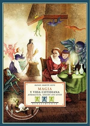 MAGIA Y VIDA COTIDIANA ANDALUCIA SIGLOS XVI-XVIII | 9788484723974 | MARTIN SOTO, RAFAEL