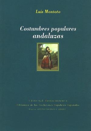 COSTUMBRES POPULARES ANDALUZAS | 9788489371514 | MONTOTO, LUIS
