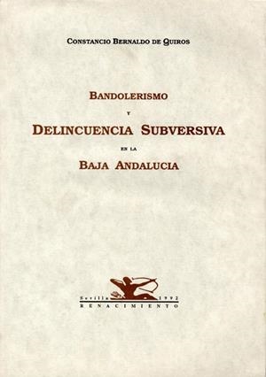 BANDOLERISMO Y DELINCUENCIA SUBVERSIVA EN LA BAJA ANDALUCÍA | 9788486307479 | QUIROS, CONSTANCIO BER