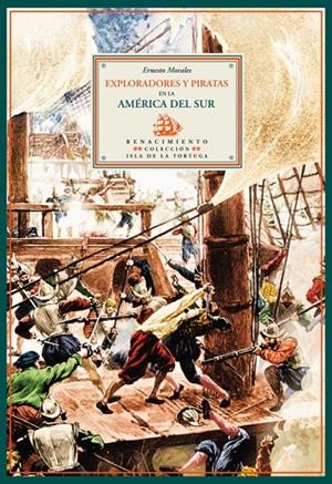 EXPLORADORES Y PIRATAS EN LA AMÉRICA DEL SUR | 9788484721291 | MORALES, ERNESTO
