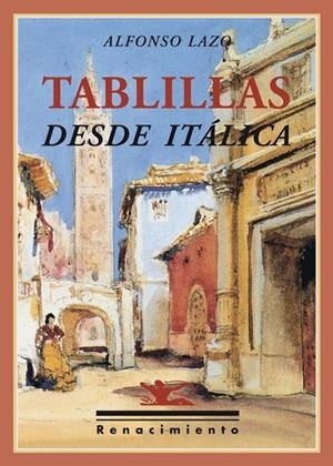 TABLILLAS DESDE ITALICA | 9788484726005 | LAZO, ALFONSO