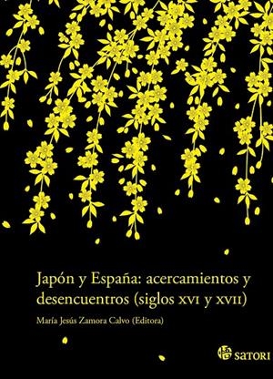 JAPON Y ESPAÑA ACERCAMIENTOS Y DESENCUENTROS | 9788494016424 | ZAMORA CALVO, MARIA JESUS