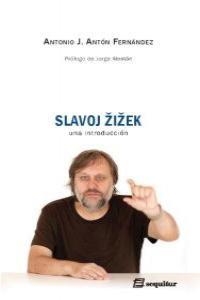 SLAVOJ ZIZEK UNA INTRODUCCION | 9788415707028 | ANTON FERNANDEZ, ANTONIO J.