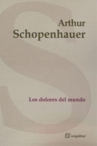 DOLORES DEL MUNDO, LOS | 9788495363954 | SCHOPENHAUER, ARTHUR