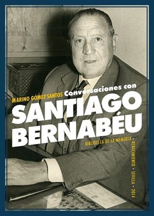 CONVERSACIONES CON SANTIAGO BERNABEU | 9788484723912 | GOMEZ-SANTOS, MARINO