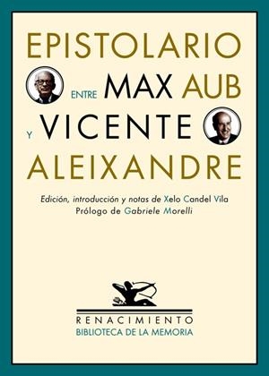 EPISTOLARIO ENTRE MAX AUB Y VICENTE ALEIXANDRE | 9788484725404 | AUB, MAX/ALEIXANDRE, VICENTE