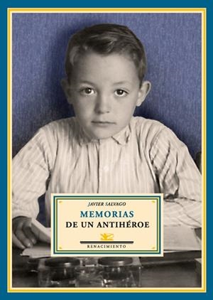 MEMORIAS DE UN ANTIHEROE | 9788484723196 | SALVAGO, JAVIER