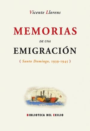 MEMORIAS DE UNA EMIGRACION | 9788484722786 | LLORENS, VICENTE