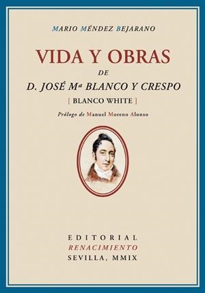 VIDA Y OBRAS DE JOSE MARIA BLANCO Y CRESPO | 9788484724681 | MENDEZ BEJARANO, MARIO