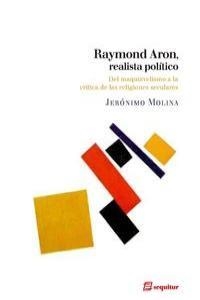 RAYMOND ARON REALISTA POLITICO | 9788415707141 | MOLINA, JERONIMO