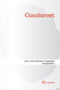 ES CONVENIENTE ENGAÑAR AL PUEBLO | 9788495363466 | CONDORCET