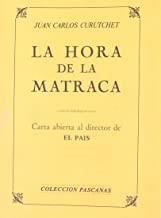 HORA DE LA MATRACA, LA. CARTA ABIERTA AL DIRECTOR DE EL PAÍS | 9788430051366 | CURUTCHET, JUAN CARLOS