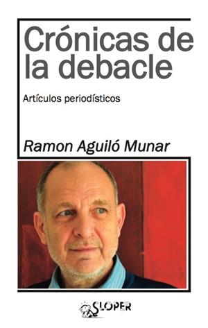 CRONICAS DE LA DEBACLE | 9788494143786 | AGUILO MUNAR, RAMON