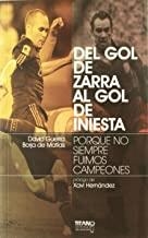 DEL GOL DE ZARRA AL GOL DE INIESTA | 9788496911567 | GUERRA, DAVID