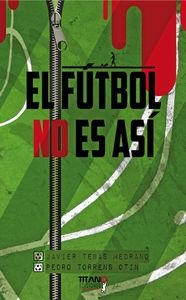 FUTBOL NO ES ASI, EL | 9788496911796 | TEBAS MEDRANO, JAVIER