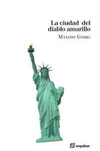 CIUDAD DEL DIABLO AMARILLO, LA | 9788495363619 | GORKI, MAXIMO