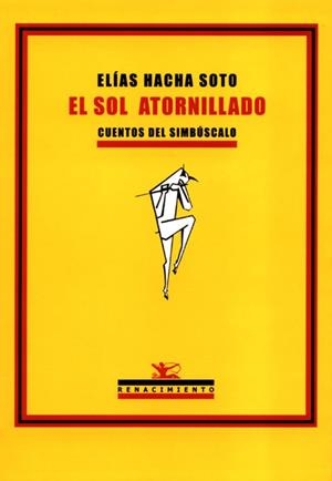 SOL ATORNILLADO, EL. CUENTOS DEL SIMBÚSCALO | 9788484720430 | HACHA SOTO, ELIAS