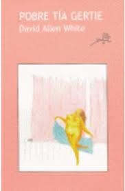 POBRE TIA GERTIE | 9788493250294 | ALLEN WHITE, DAVID