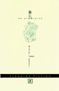 BAUL DE PRODIGIOS | 9788493542719 | ZAPATA, MIGUEL ANGEL