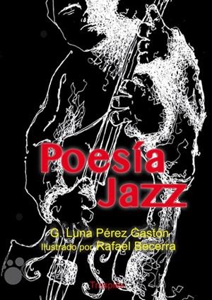 POESIA JAZZ | 9788494100611 | PÉREZ GASTÓN, G. LUNA