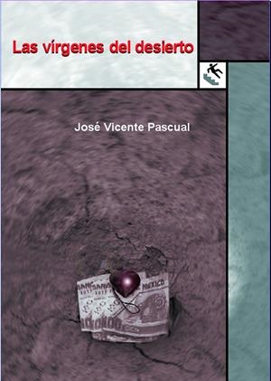 VIRGENES DEL DESIERTO, LAS | 9788493677442 | PASCUAL, JOSE VICENTE