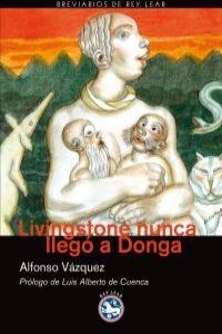 LIVINGSTONE NUNCA LLEGO A DONGA | 9788492403561 | VAZQUEZ, ALFONSO