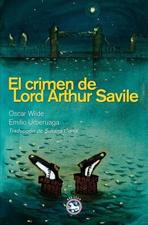 CRIMEN DE LORD ARTHUR SAVILE, EL | 9788494040696 | WILDE / URBERUAGA