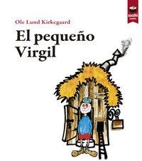 PEQUEÑO VIRGIL, EL | 9788415920625 | KIRKEGAARD, OLE LUND