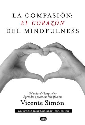 COMPASION, LA - EL CORAZON DE MINDFULNESS | 9788415132134 | SIMON, VICENTE