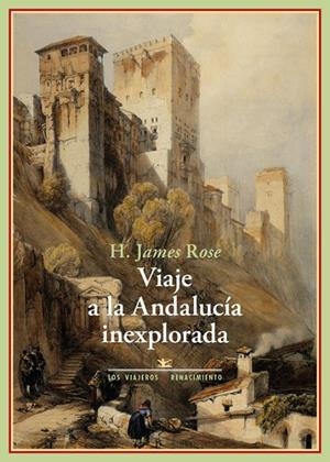 VIAJE A LA ANDALUCIA INEXPLORADA | 9788484726838 | JAMES ROSE, H.