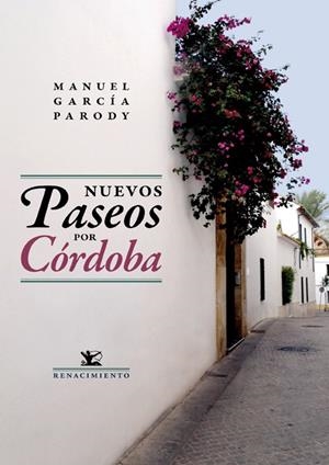 NUEVOS PASEOS POR CORDOBA | 9788484728283 | GARCIA PARODY, MANUEL