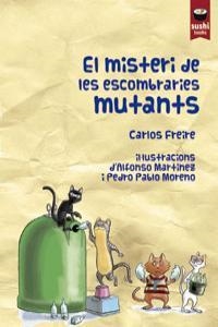 MISTERI DE LES ESCOMBRARIES MUTANTS, EL | 9788415920168 | FREIRE CORDEIRO, CARLOS
