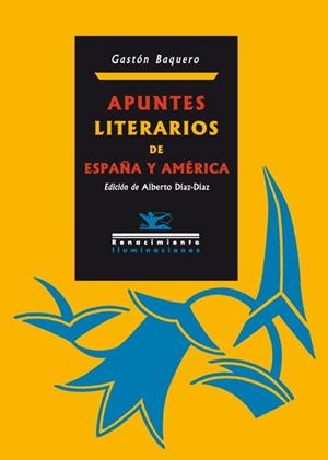 APUNTES LITERARIOS DE ESPAÑA Y AMERICA | 9788484726418 | BAQUERO, GASTON