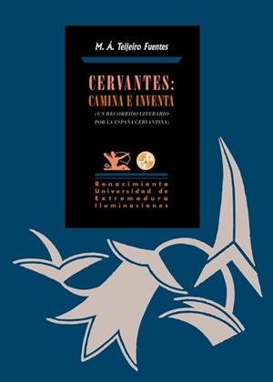 CERVANTES CAMINA E INVENTA | 9788484728696 | TEIJEIRO FUENTES, MIGUEL ANGEL