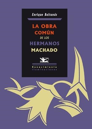 OBRA COMUN DE LOS HERMANOS MACHADO, LA | 9788484725220 | BALTANAS, ENRIQUE