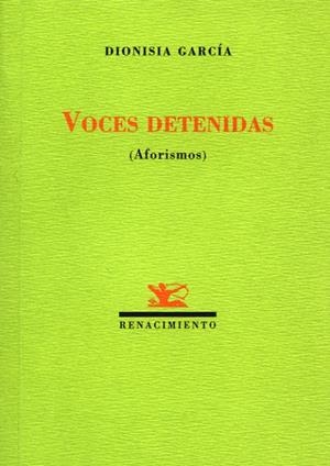 VOCES DETENIDAS (AFORISMOS) | 9788484721413 | GARCIA, DIONISIA