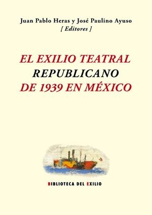EXILIO TEATRAL REPUBLICANO DE 1939 EN MEXICO, EL | 9788484725459 | VARIOS AUTORES