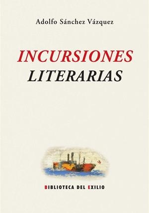 INCURSIONES LITERARIAS | 9788484723851 | SANCHEZ VAZQUEZ, ADOLFO