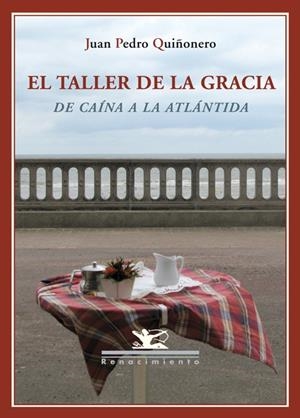 TALLER DE LA GRACIA, EL | 9788484724377 | QUIÑONERO, JUAN PEDRO