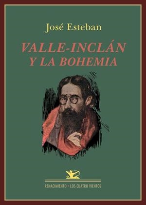 VALLE-INCLAN Y LA BOHEMIA | 9788484729754 | ESTEBAN, JOSE