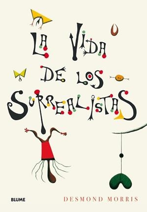 VIDA DE LOS SURREALISTAS, LA | 9788417254568 | MORRIS, DESMOND