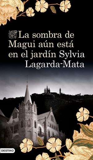 SOMBRA DE MAGUI AÚN ESTÁ EN EL JARDÍN, LA | 9788423356751 | LAGARDA MATA, SYLVIA